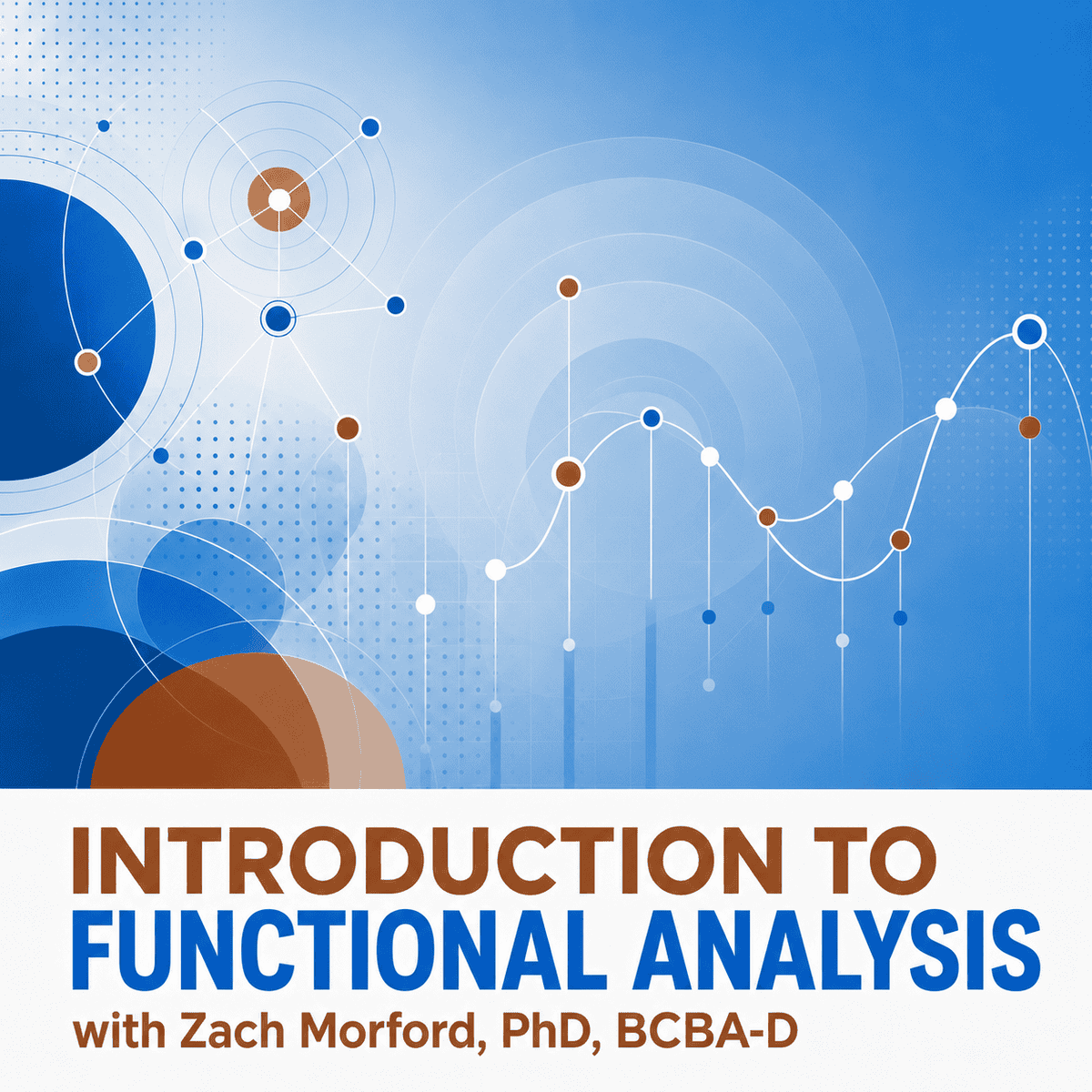 Introduction to Functional Analysis with Zach Morford, PhD, BCBA-D