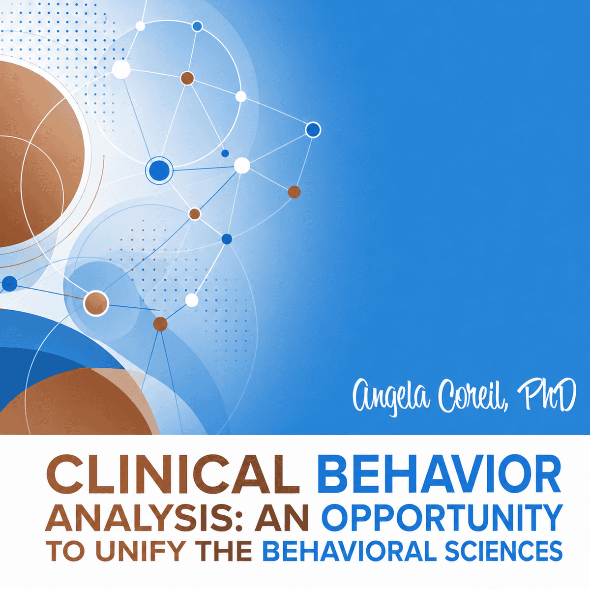 Clinical Behavior Analysis: Unifying the Behavioral Sciences