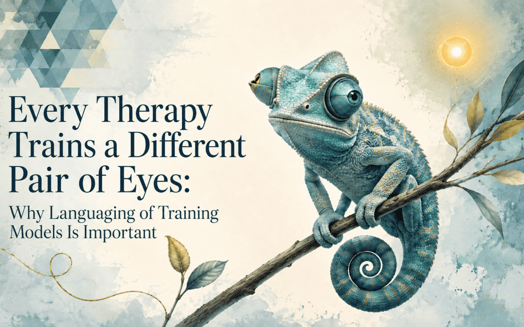 Every Therapy Trains a Different Pair of Eyes: Why the languaging of training matters